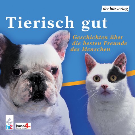 Tierisch gut - Geschichten über die besten Freunde des Menschen: Lesungen Books