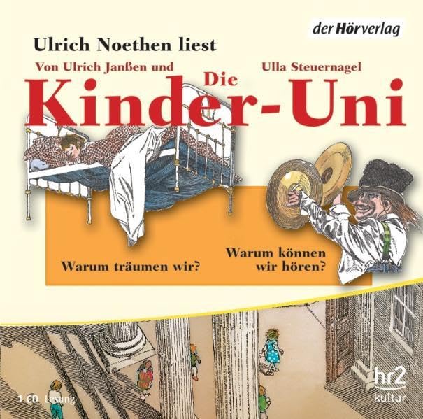 Die Kinder-Uni. Warum träumen wir? Warum können wir hören?: Lesungen und Musik Non-fiction