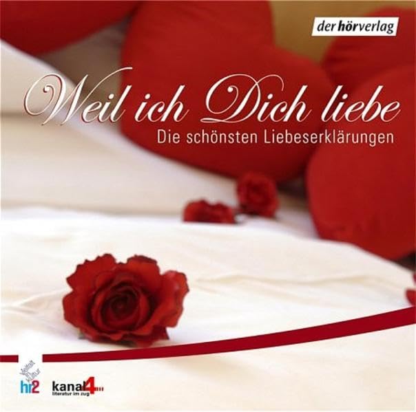 Weil ich dich liebe. Die schönsten Liebeserklärungen: Lesungen Historical Fiction