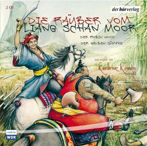 Die Räuber vom Liang Shan Moor: Hörspiel. Produktion: Westdeutscher Rundfunk Köln 2003 Novels & Short Stories
