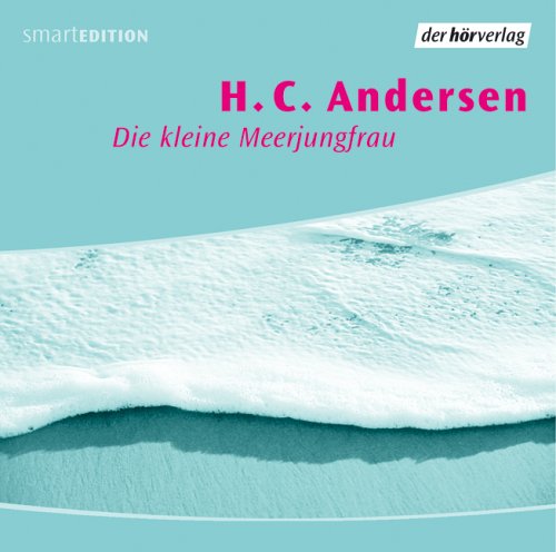 Die kleine Meerjungfrau: Vollständige Lesung (smartEDITION) Fairy Tales & Legends