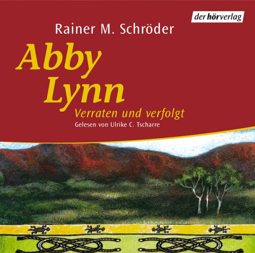 Abby Lynn - Verraten und verfolgt (3): Autorisierte Lesefassung Fantasy & Sci-Fi