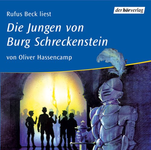 Die Jungen von Burg Schreckenstein (1): Vollständige Lesung Novels & Short Stories