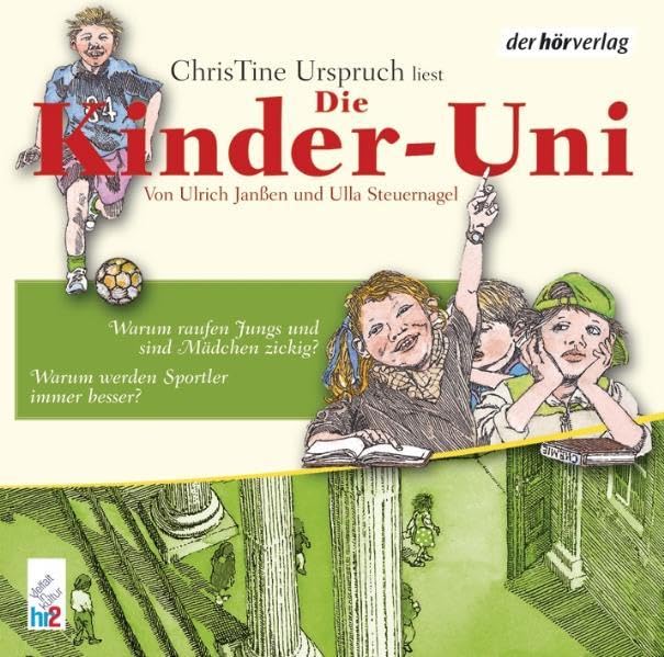 Die Kinder-Uni. Warum raufen Jungs und sind Mädchen zickig? Warum werden Sportler immer besser?: Lesung mit Musik Non-fiction