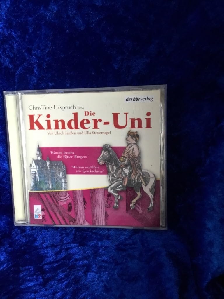 Die Kinder-Uni 3. Warum bauten Ritter Burgen? / Warum erzählen wir Geschichten? CD cd