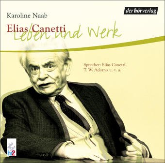 Elias Canetti - Leben und Werk: Feature Essays & Short Stories
