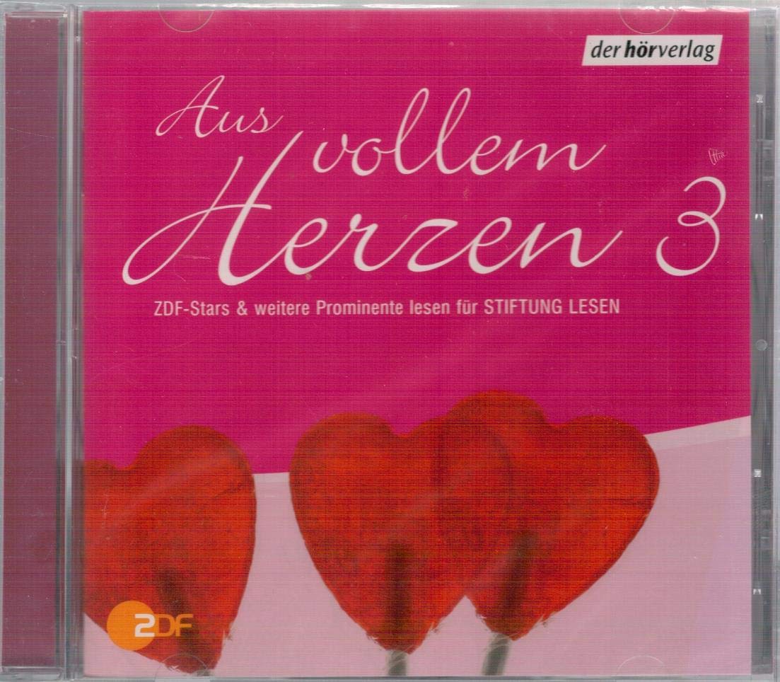 Aus vollem Herzen 3 - ZDF-Stars lesen für Stiftung Lesen: Lesungen Poetry