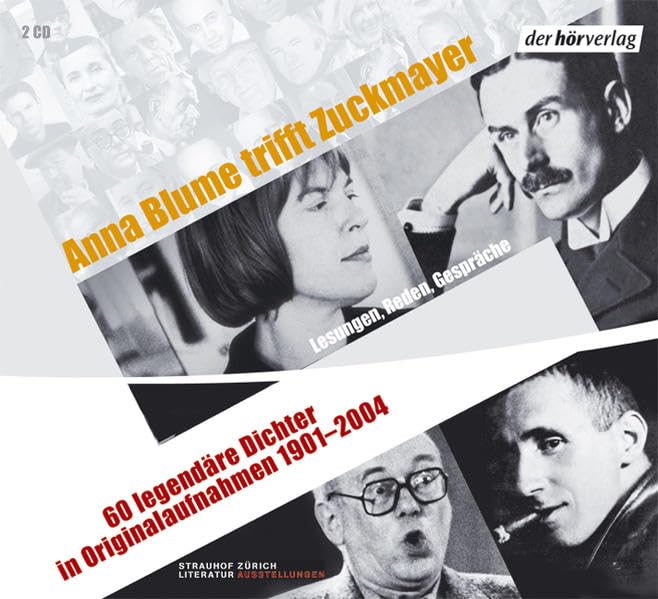 Anna Blume trifft Zuckmayer: 60 legendäre Dichter in Originalaufnahmen 1901-2004 Contemporary literature