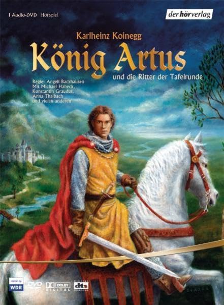 König Artus und die Ritter der Tafelrunde: Ein Hörspiel.Deutschland Fiction