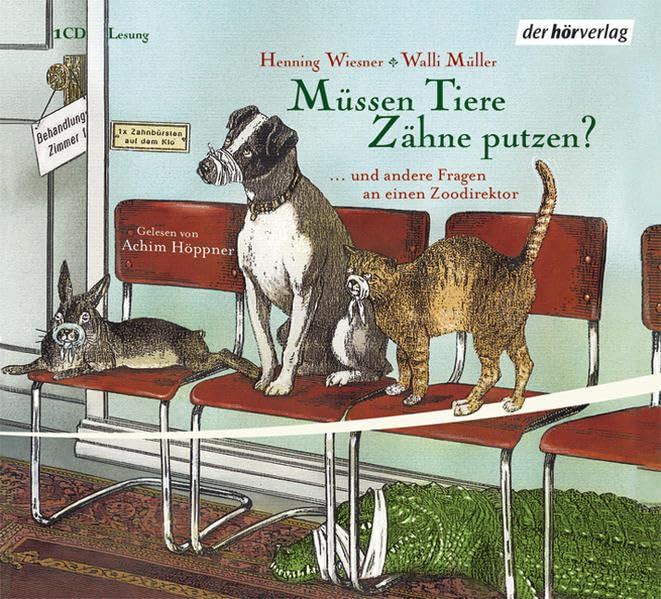 Müssen Tiere Zähne putzen?: … und 22 andere Fragen an einen Zoodirektor. Lesung ausgewählter Geschichten. Ab 8 Jahren Non-fiction