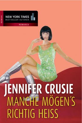 Manche mögen`s richtig heiss: Ein Mann für alle Fälle /Beim zweiten Mann ist alles anders (New York Times Bestseller Autoren: Romance) Contemporary literature Books