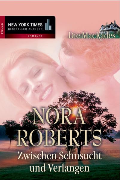 Die MacKades / Zwischen Sehnsucht und Verlangen: Zwischen Sehnsucht und Verlangen. Roman (New York Times Bestseller Autoren: Romance) Contemporary literature Books