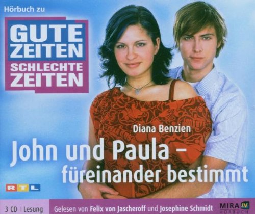 Gute Zeiten, schlechte Zeiten: John & Paula - füreinander bestimmt (MIRA Hörbücher) Contemporary literature