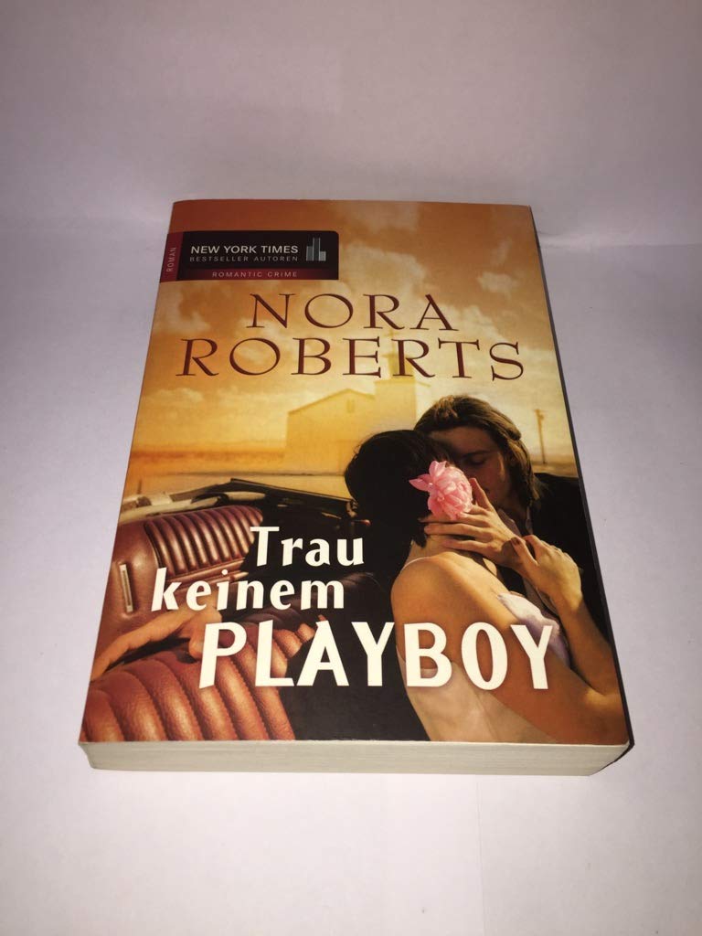 Trau keinem Playboy: Roman. Deutsche Erstausgabe Crime & Thrillers
