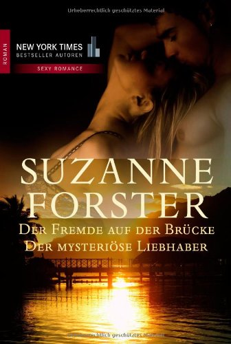 Der Fremde auf der Brücke/Der mysteriöse Liebhaber: 2 Romane in 1 Bd.. Deutsche Erstausgabe Books