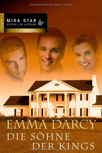 Die Söhne der Kings: Nathan King - Der Rinderbaron; Tommy King - Der Playboy; Jared King - Der Unternehmer. Saga. 3 Romane in einem Band (MIRA Star Bestseller Autoren Romance) Contemporary literature Books