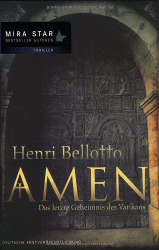 AMEN: Das letzte Geheimnis des Vatikans: Das letzte Geheimnis des Vatikans. Deutsche Erstausgabe (MIRA Star Bestseller Autoren: Thriller) Contemporary literature Books