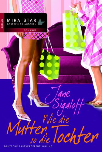 Wie die Mutter, so die Tochter: Roman. Deutsche Erstveröffentlichung (MIRA Star Bestseller Autoren Romance) Contemporary literature Books