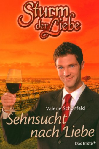 Sturm der Liebe / Sehnsucht nach Liebe: Roman. Zur Fernsehserie im Ersten Contemporary literature