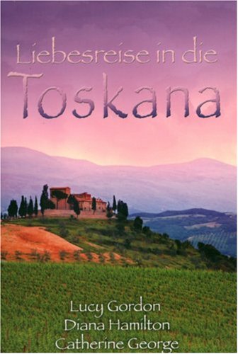 Liebesreise in die Toskana: Eine italienische Hochzeit /Verwechslungsspiel in der Toskana /Verzaubert in Florenz: Eine italienische Hochzeit; ... 3 Romane in einem Band (MIRA Liebesreisen) Contemporary literature Books