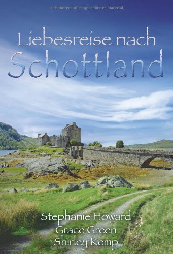 Liebesreise nach Schottland: Das Erbe von Glen Crannach /Schicksalsnacht in Glencraig /Hochzeit in Glenrae: Das Erbe von Glen Crannach; ... 3 Romane in einem Band (MIRA Liebesreisen) Contemporary literature Books