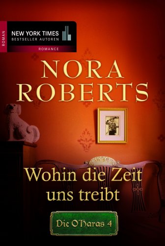 Die O´Haras 4: Wohin die Zeit uns treibt: Roman Books
