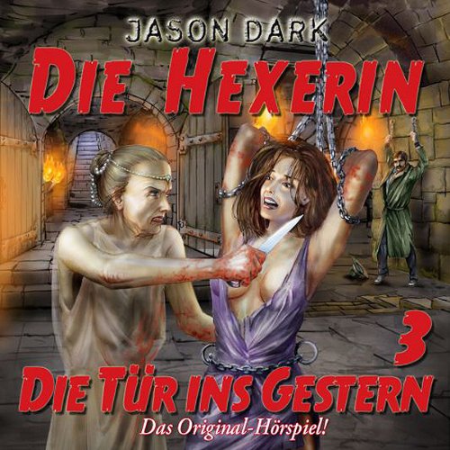 Die Hexerin 3: Die Tür ins Gestern (Hörspiel): Das Original-Hörspiel! Books