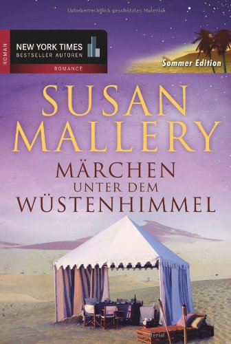 Märchen unterm Wüstenhimmel: 1. Happy End- und dann? 2. Und du liebst mich doch! 3. Küss mich, Kronprinz: Happy End - und dann?; Und du liebst mich ... Küss mich, Kronprinz. 3 Romane in einem Band Books