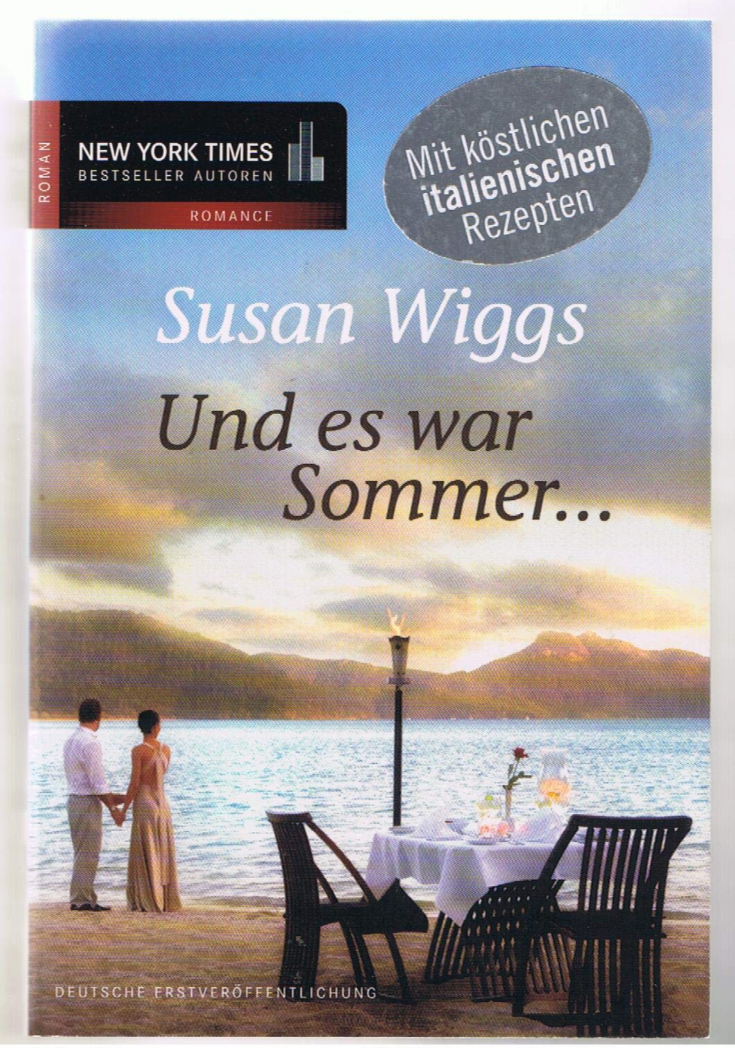 Und es war Sommer...: Mit köstlichen italienischen Rezepten. Deutsche Erstveröffentlichung Books