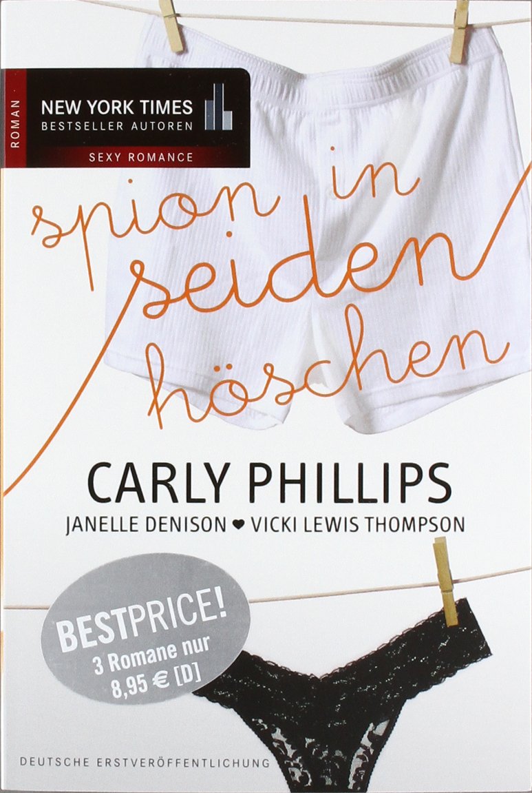 Spion in Seidenhöschen: 1. Das Teufelsweib von Chicago 2. Was diese Frau so alles kann 3. Eine zu wenig im Bett: Das Teufelsweib von Chicago; Was ... (New York Times Bestseller Autoren: Romance) Contemporary literature Books