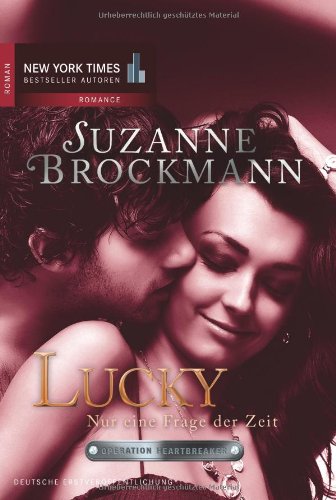 Operation Heartbreaker: Lucky - Nur eine Frage der Zeit: Roman. Deutsche Erstveröffentlichung Books