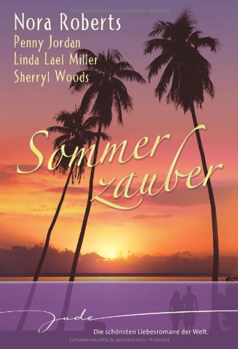Sommerzauber: 1. Pension der Sehnsucht 2. Schön wie Aphrodite 3. Die Geliebte des Leoparden 4. Sommer der Entscheidung: 1. Pension der Sehnsucht 2. ... Entscheidung. 4 Romane in einem Band (JADE) Contemporary literature Books