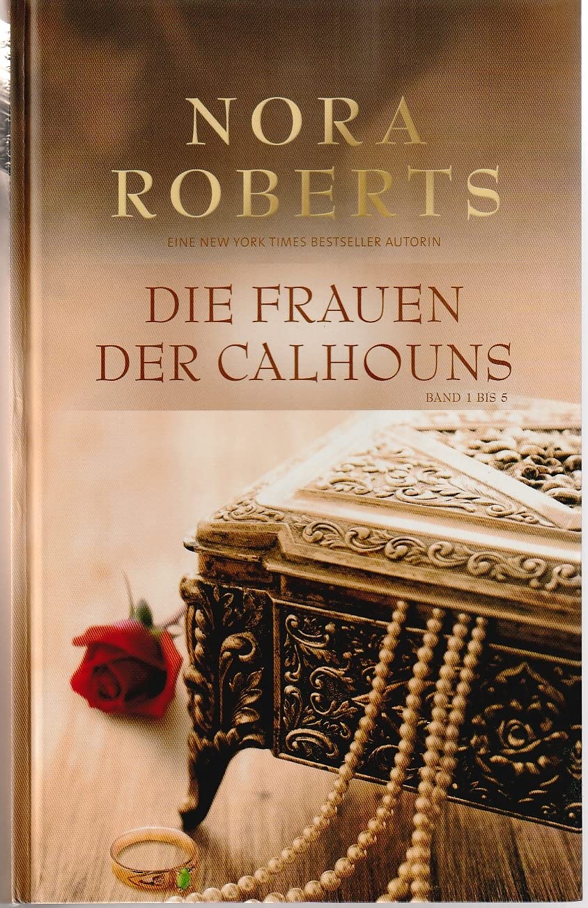 Die Frauen der Calhouns 1-5:: 1. Catherine 2. Amanda 3. Lilah 4. Suzanna 5. Megan: Catherine; Amanda; Lilah; Suzanna; Megan. Band 1 bis 5 (Bestseller-Reihe) Contemporary literature Books