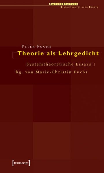 Theorie als Lehrgedicht: Systemtheoretische Essays I. hrsg. von Marie-Christin Fuchs (Sozialtheorie) Law