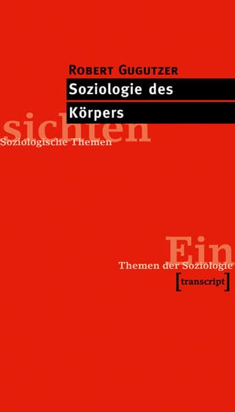 Soziologie des Körpers (Einsichten. Themen der Soziologie) Medicine