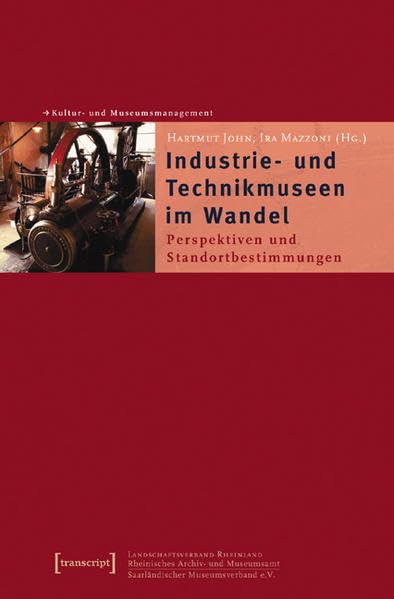 Industrie- und Technikmuseen im Wandel Social Sciences