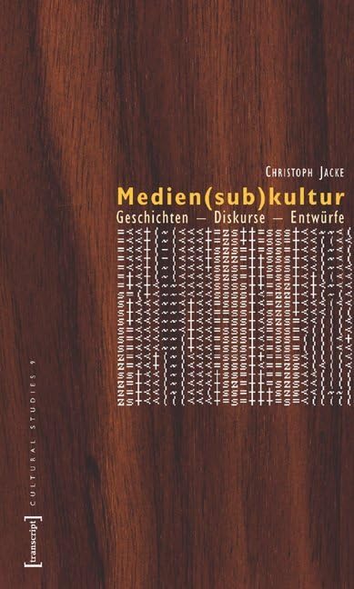 Medien(sub)kultur: Geschichten – Diskurse – Entwürfe (Cultural Studies) Media & Communication