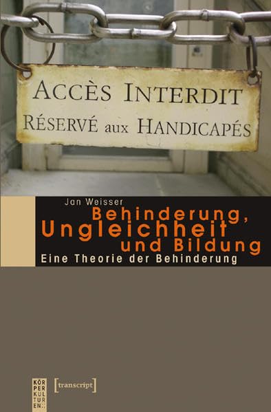 Behinderung, Ungleichheit und Bildung: Eine Theorie der Behinderung (KörperKulturen) Law