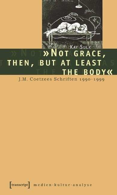 'Not grace, then, but at least the body' Contemporary literature