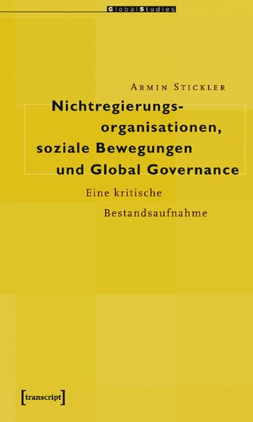 Nichtregierungsorganisationen, soziale Bewegungen und Global Governance: Eine kritische Bestandsaufnahme (Global Studies) Law