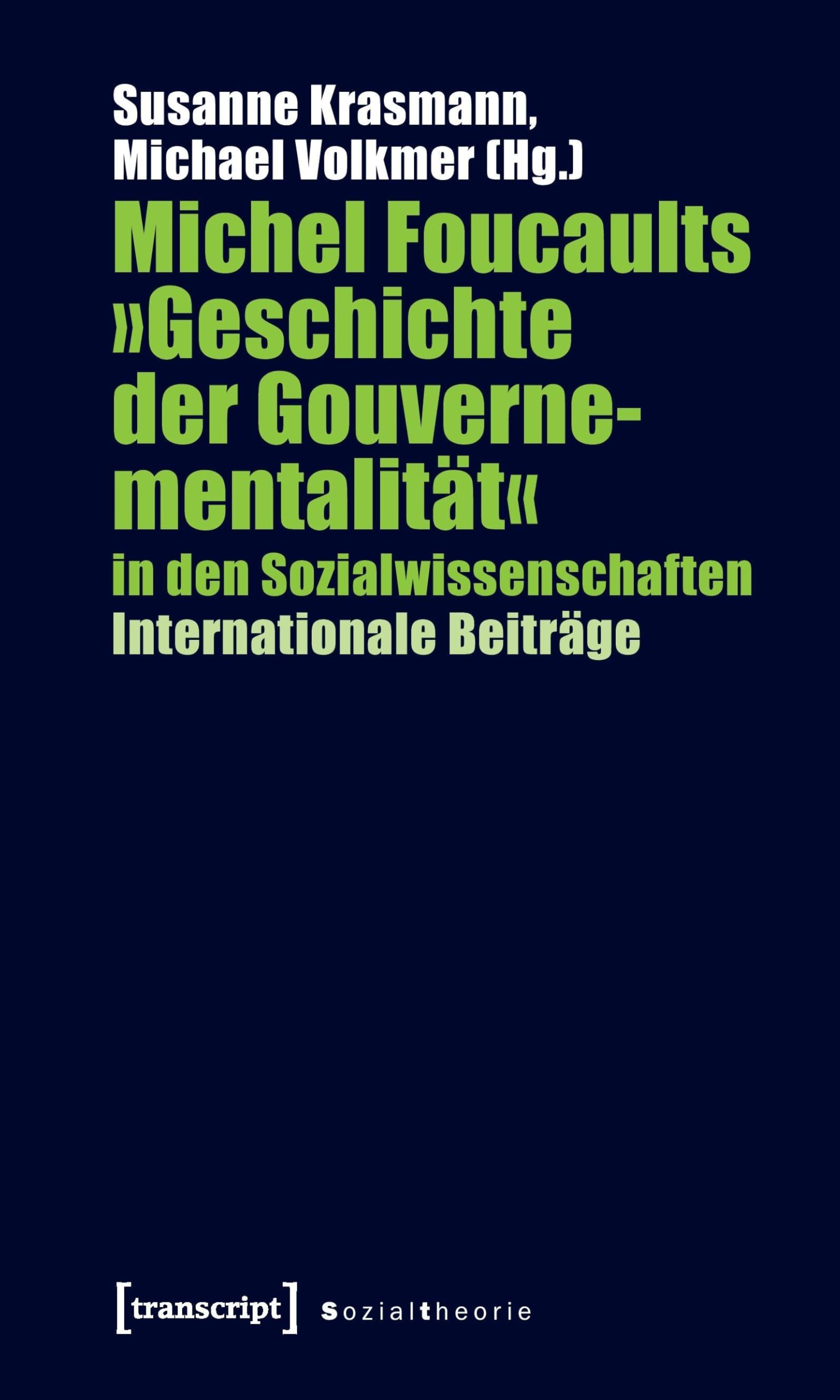 Michel Foucaults 'Geschichte der Gouvernementalität' in den Sozialwissenschaften Law Books