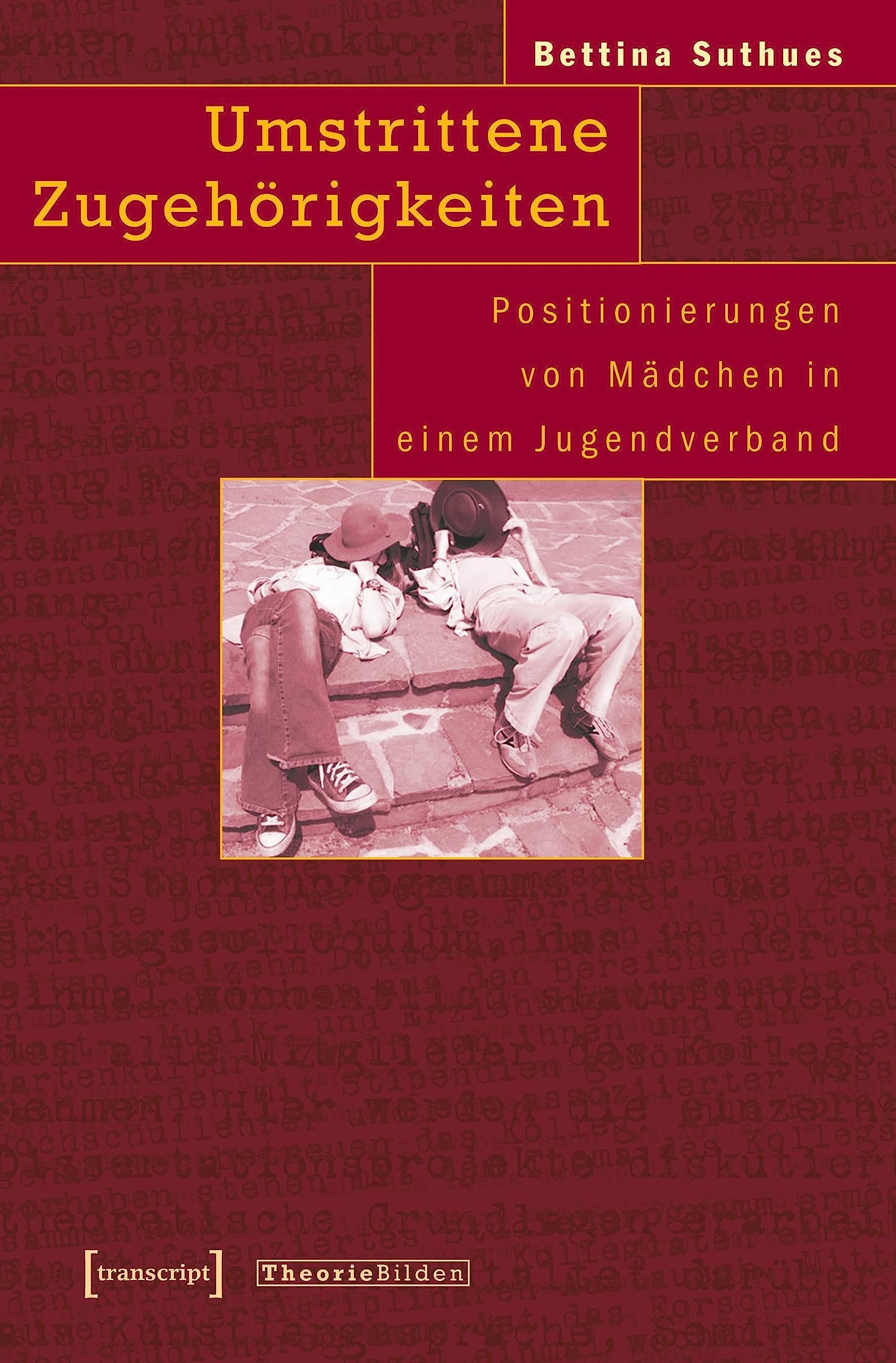 Umstrittene Zugehörigkeiten: Positionierungen von Mädchen in einem Jugendverband (Theorie Bilden) Books