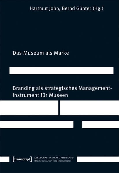Das Museum als Marke: Branding als strategisches Managementinstrument für Museen (Schriften zum Kultur- und Museumsmanagement) Law