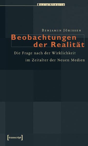 Beobachtungen der Realität. Die Frage nach der Wirklichkeit im Zeitalter der Neuen Medien. Law