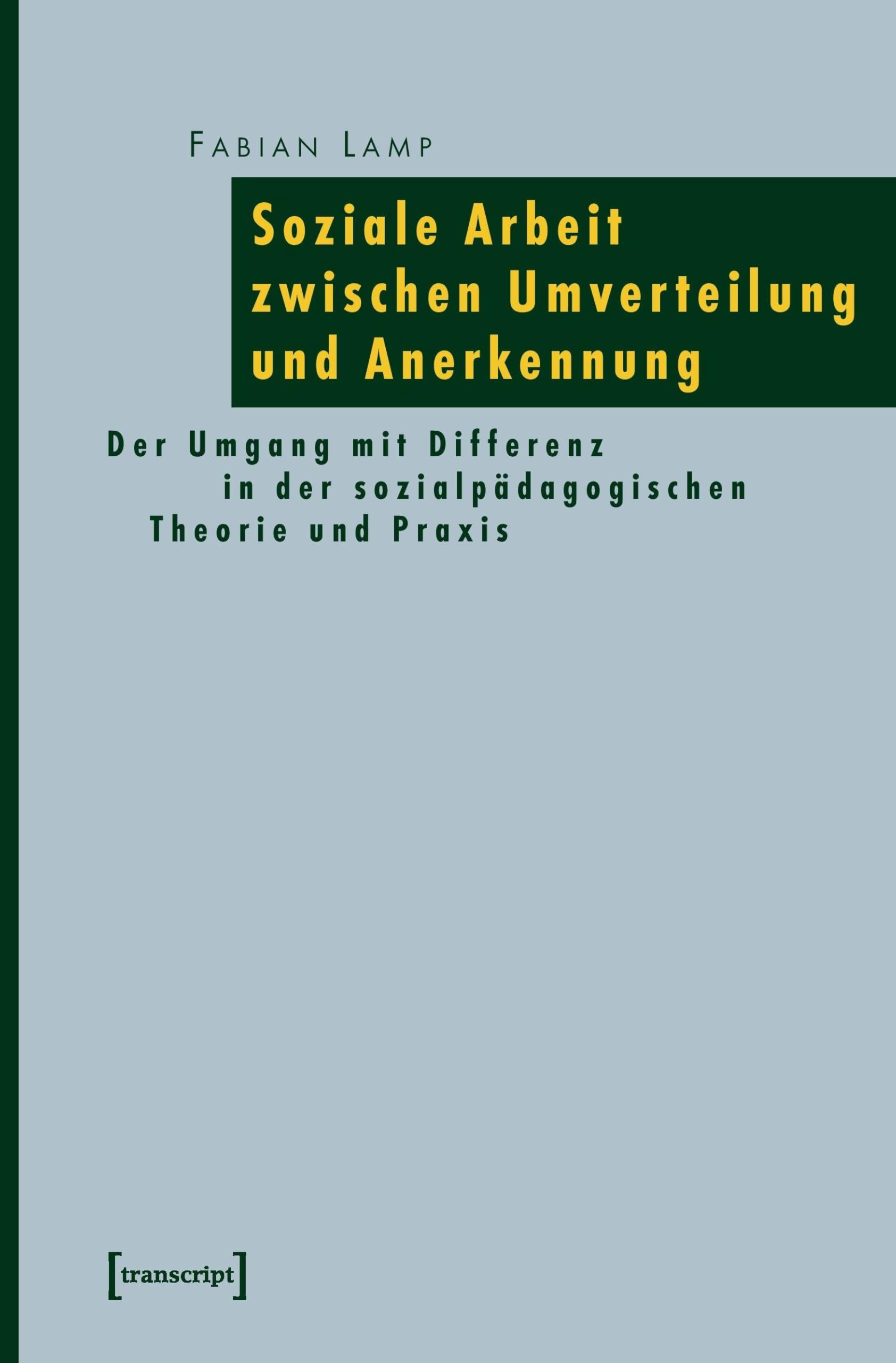 Soziale Arbeit zwischen Umverteilung und Anerkennung Social Sciences