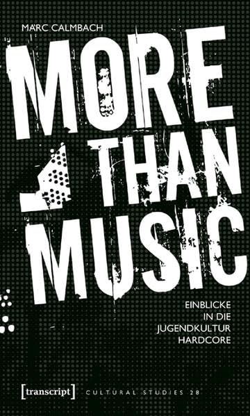 More than Music: Einblicke in die Jugendkultur Hardcore (Cultural Studies) Media & Communication