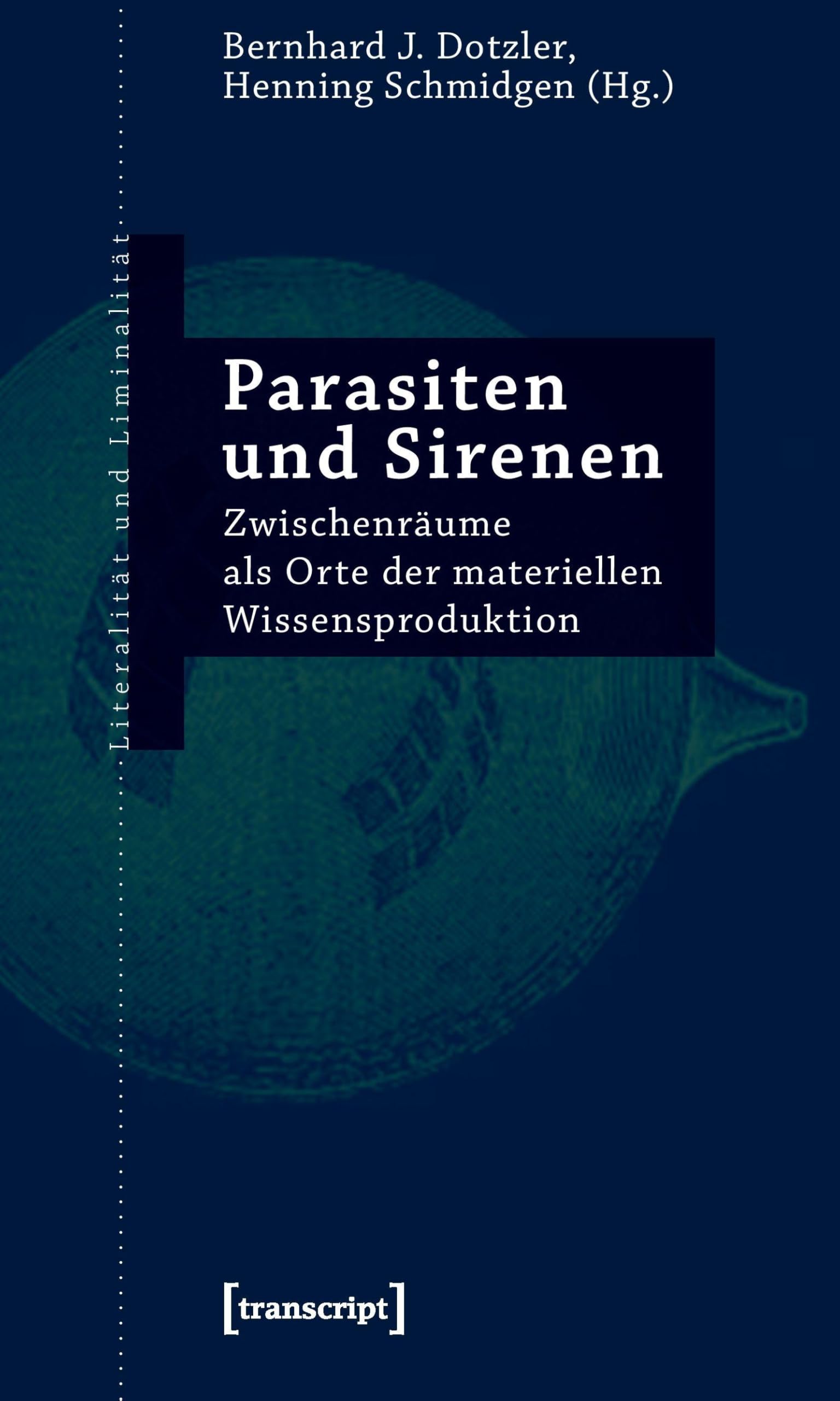 Parasiten und Sirenen: Zwischenräume als Orte der materiellen Wissensproduktion (Literalität und Liminalität) Law