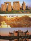 Die Schätze Europas: Die herrlichsten Kultur- und Naturmonumente des "Alten Kontinents" Leisure, Home & Garden