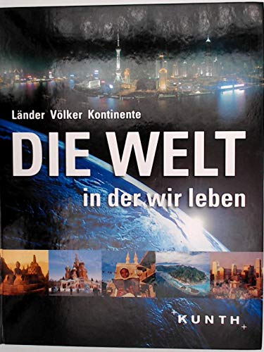 Die Welt in der wir leben - Länder Völker Kontinente Books