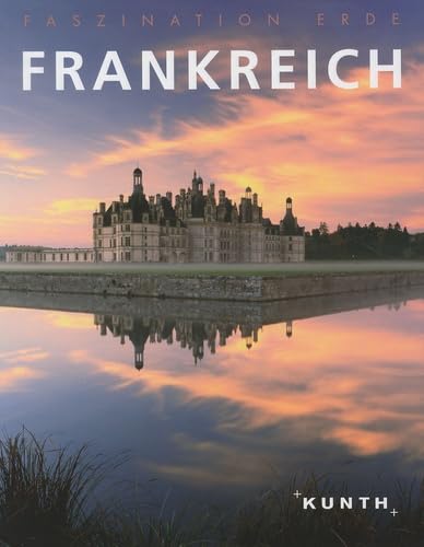 Frankreich: Faszination Erde (KUNTH Faszination Erde: Bildband) Film, Art & Culture